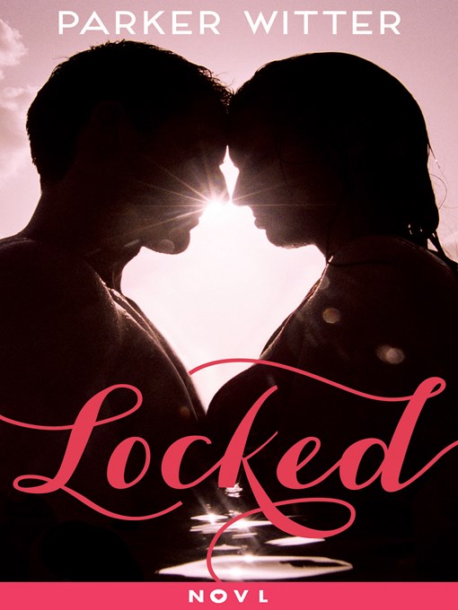 Title details for Locked by Parker Witter - Available